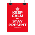 KEEP CALM AND STAY PRESENT Poster