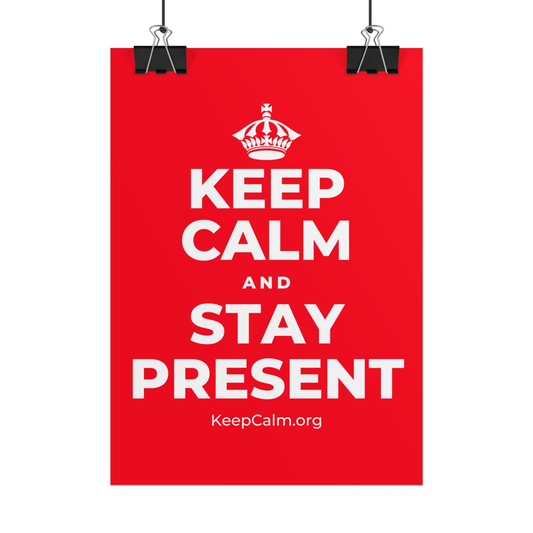 KEEP CALM AND STAY PRESENT Poster