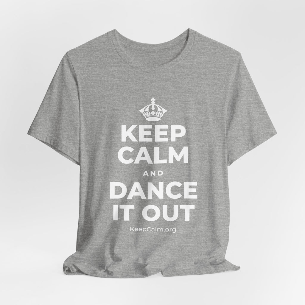 KEEP CALM AND DANCE IT OUT T-Shirt (White–Asphalt)