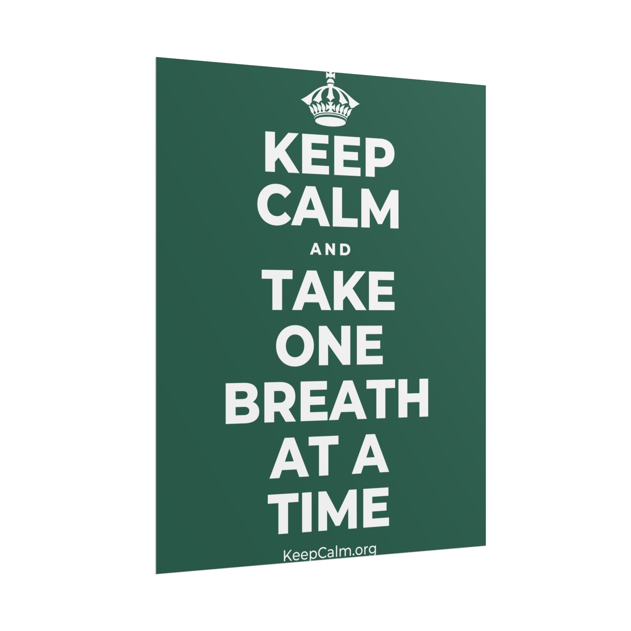 KEEP CALM AND TAKE ONE BREATH AT A TIME Poster