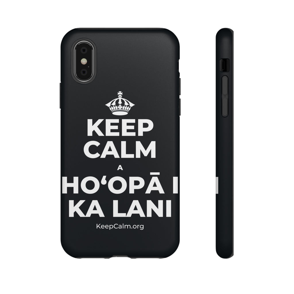 KEEP CALM A HOʻOPĀ I KA LANI Phone Case (Dark)