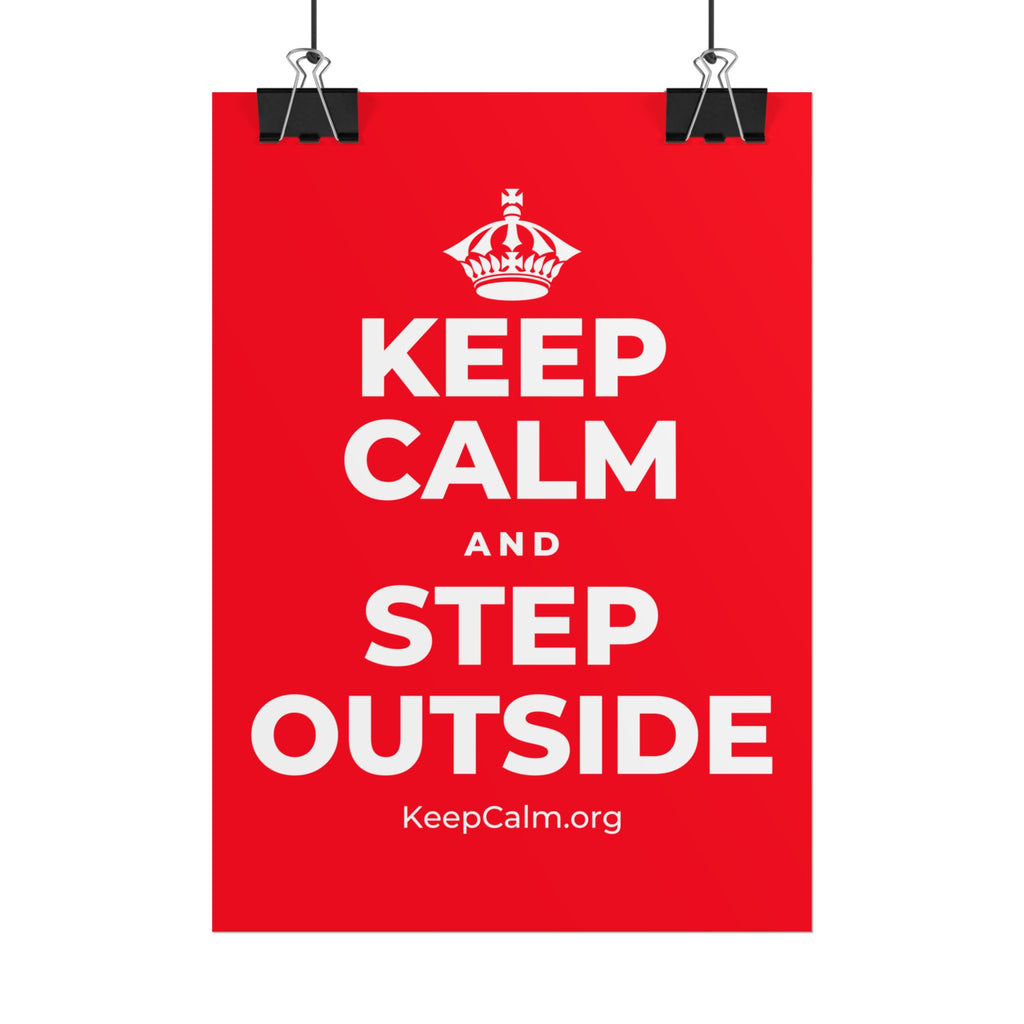 KEEP CALM AND STEP OUTSIDE Poster