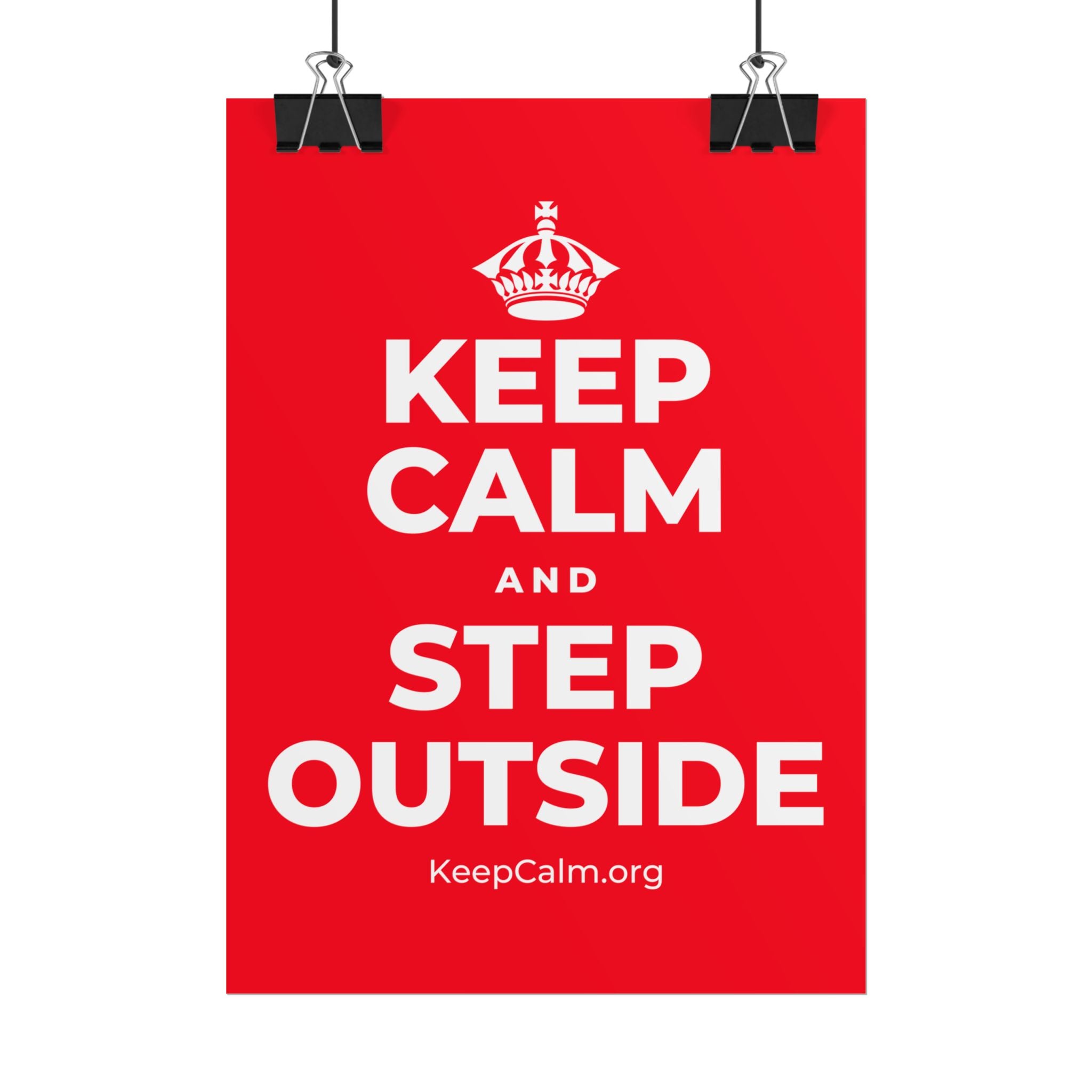 KEEP CALM AND STEP OUTSIDE Poster