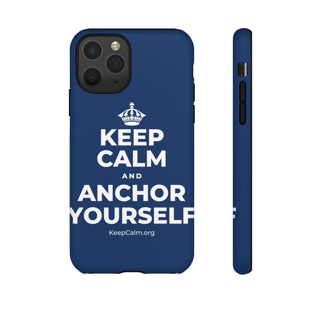 KEEP CALM AND ANCHOR YOURSELF Phone Case