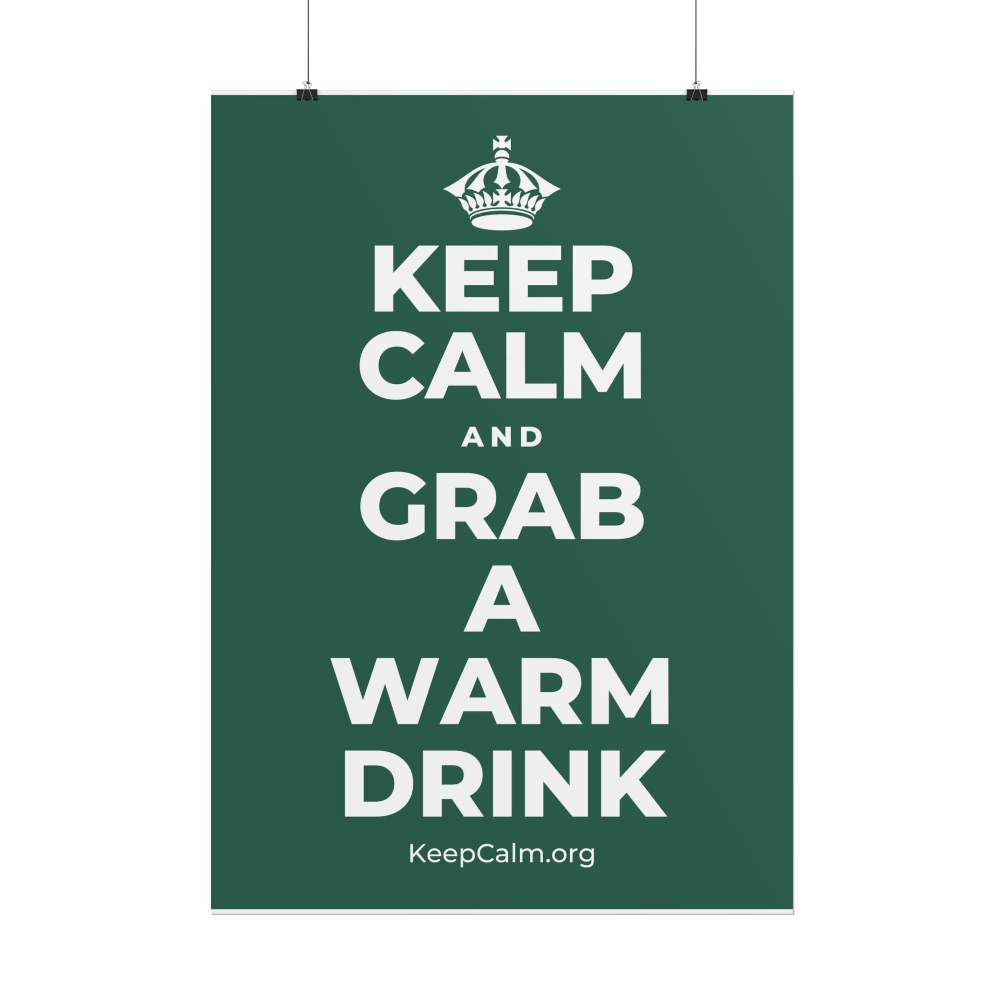KEEP CALM AND GRAB A WARM DRINK Poster