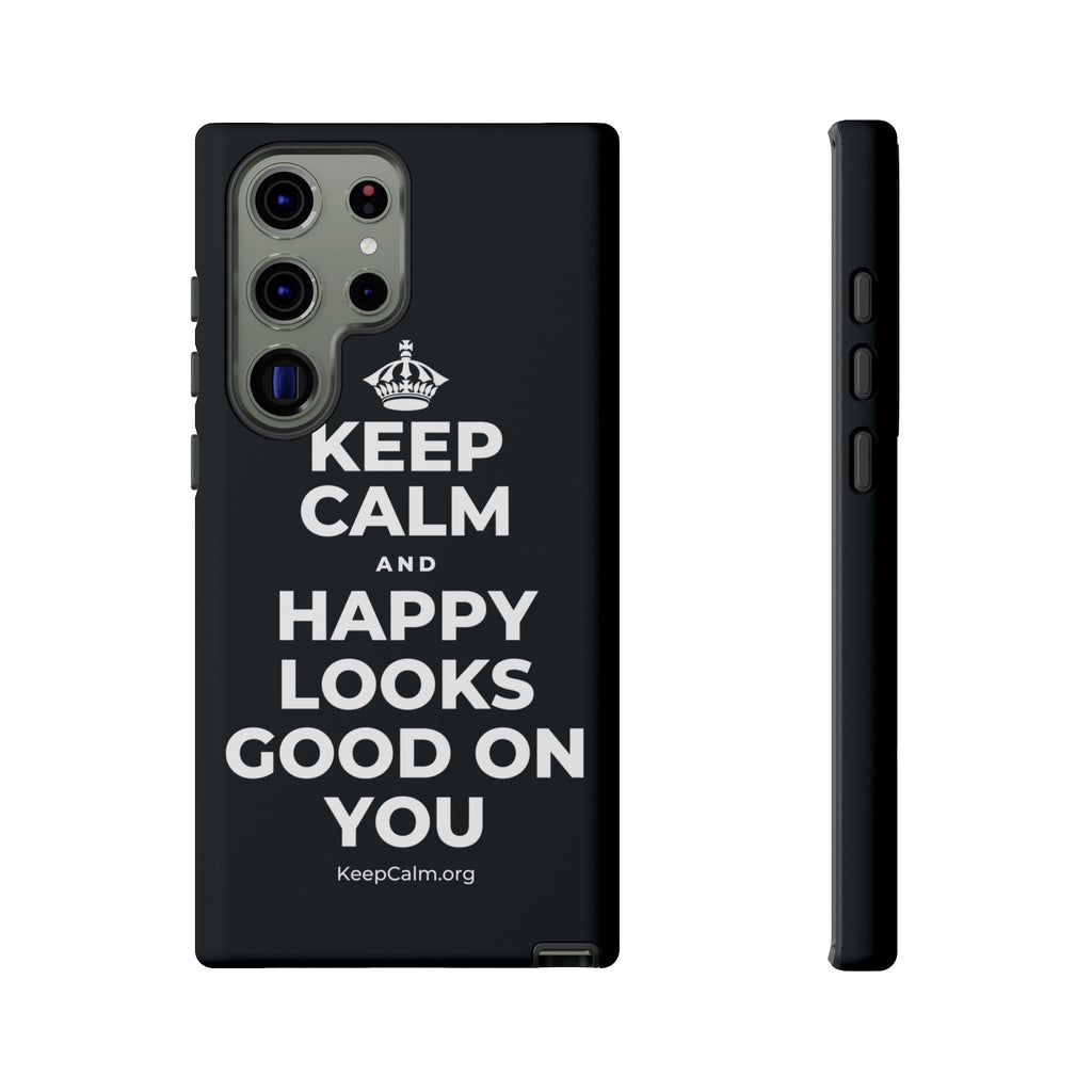 KEEP CALM AND HAPPY LOOKS GOOD ON YOU Phone Case (Dark)