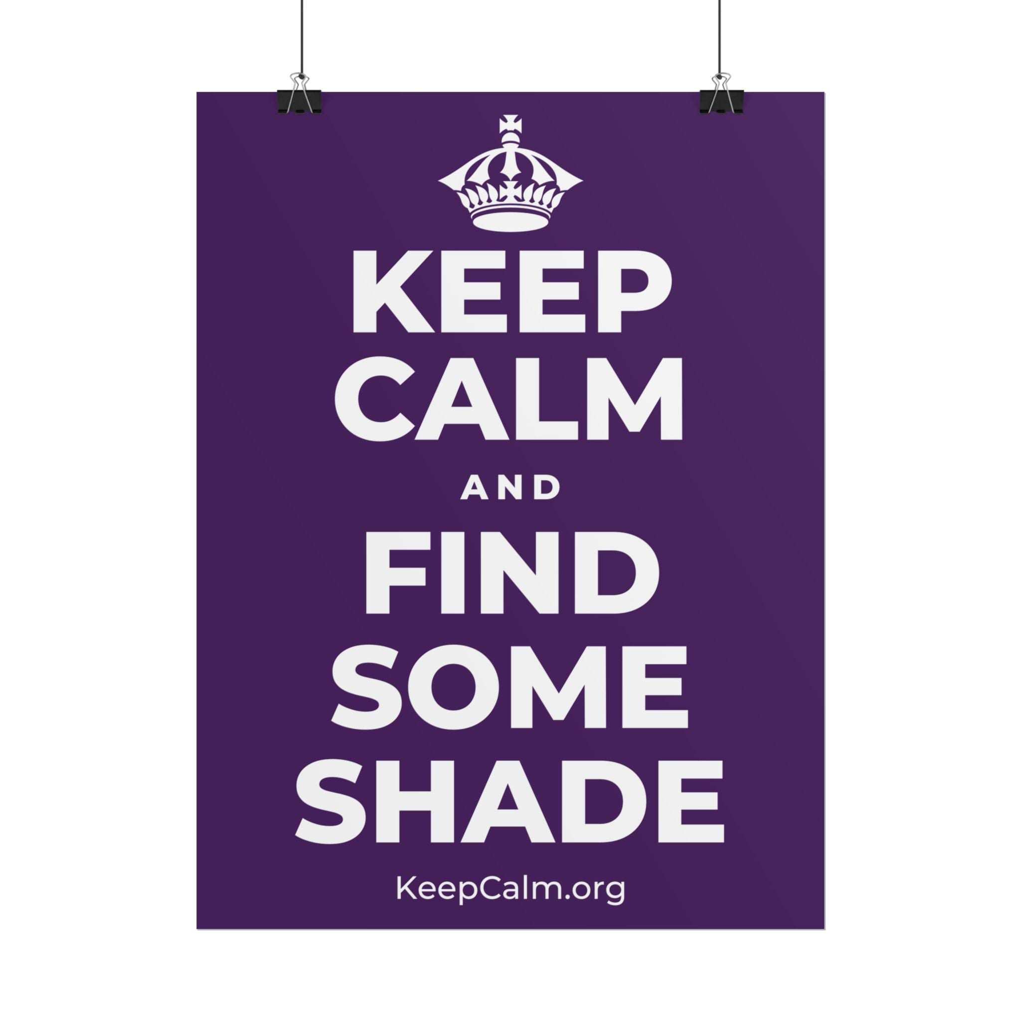 KEEP CALM AND FIND SOME SHADE Poster