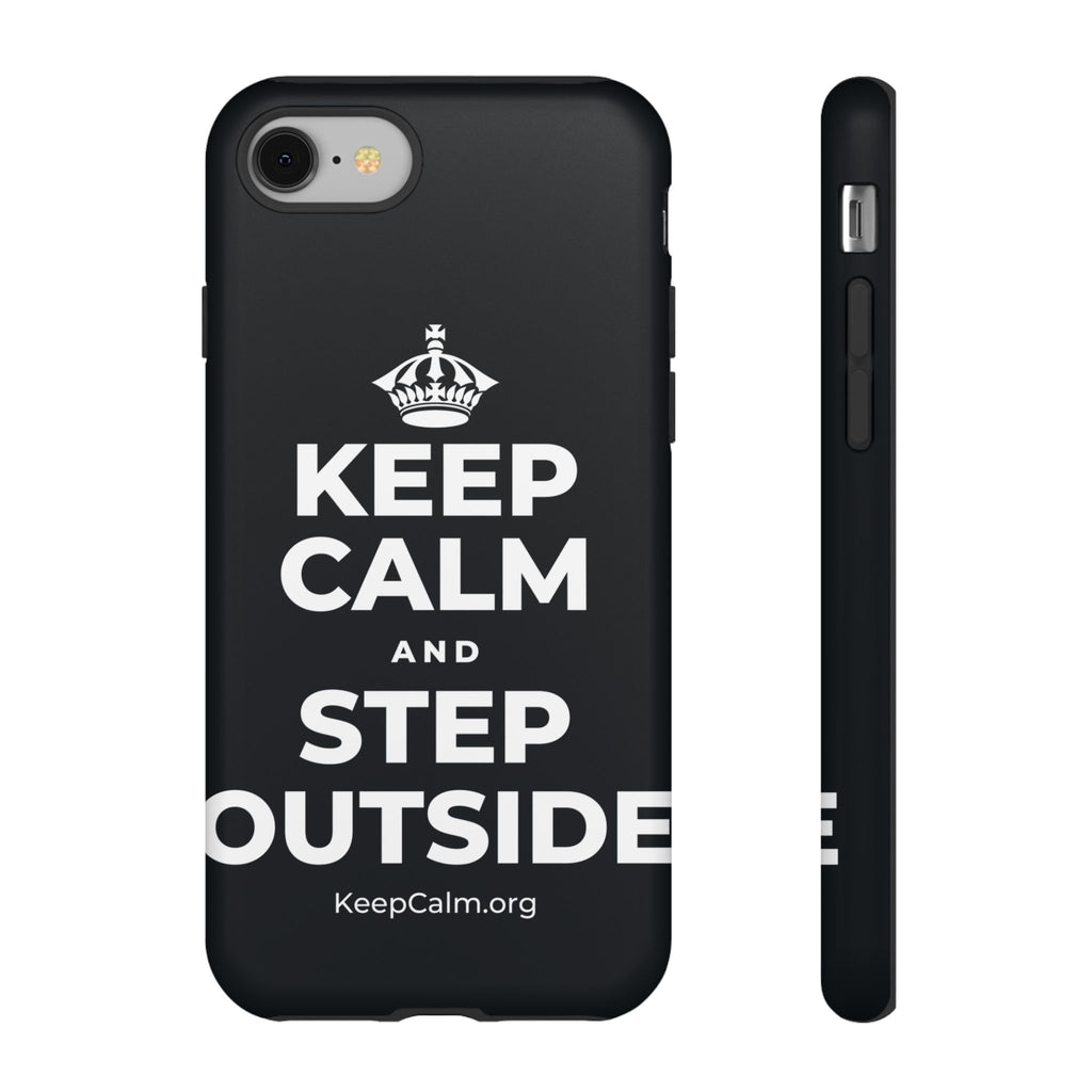 KEEP CALM AND STEP OUTSIDE Phone Case (Dark)