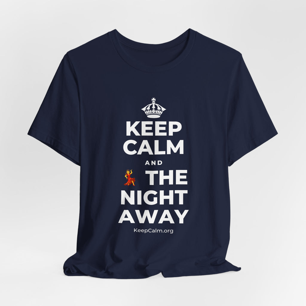 KEEP CALM AND 💃 THE NIGHT AWAY T-Shirt (White–Asphalt)