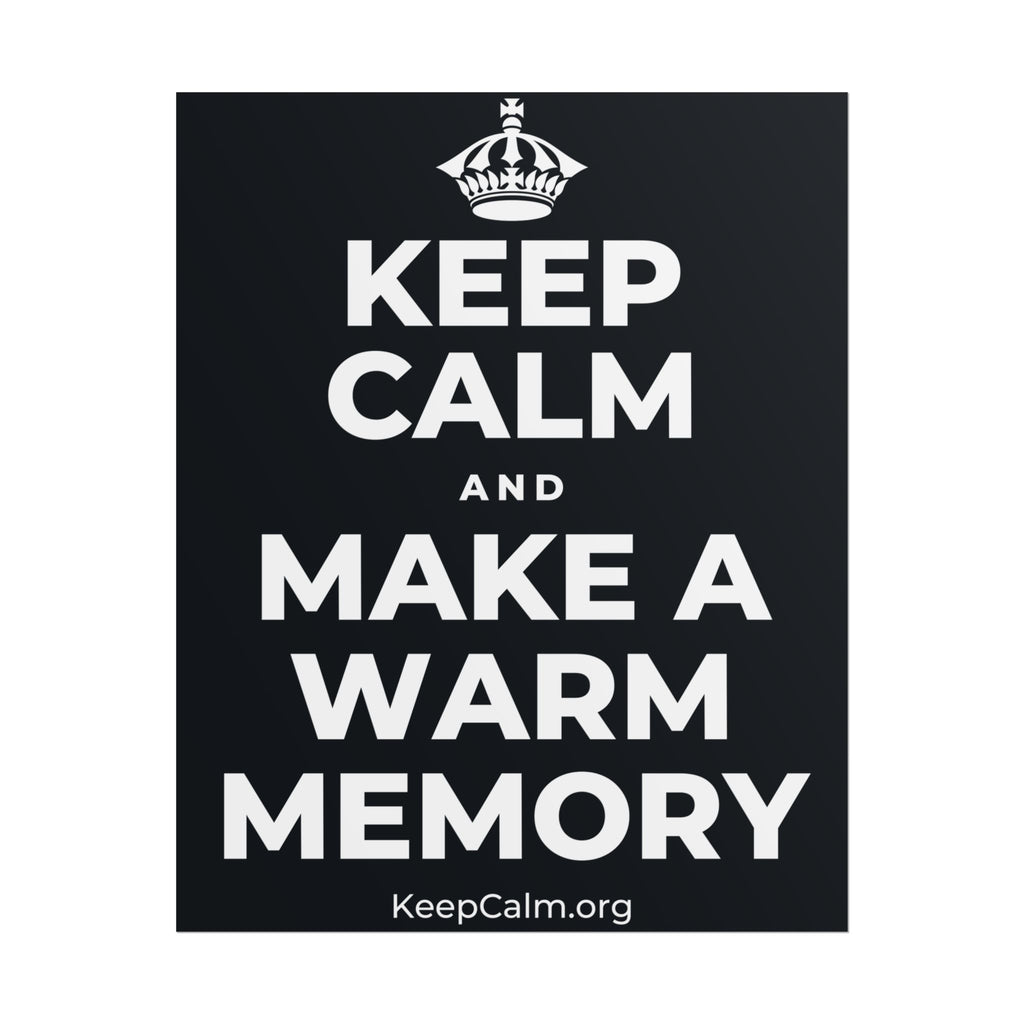 KEEP CALM AND MAKE A WARM MEMORY Poster (Dark)