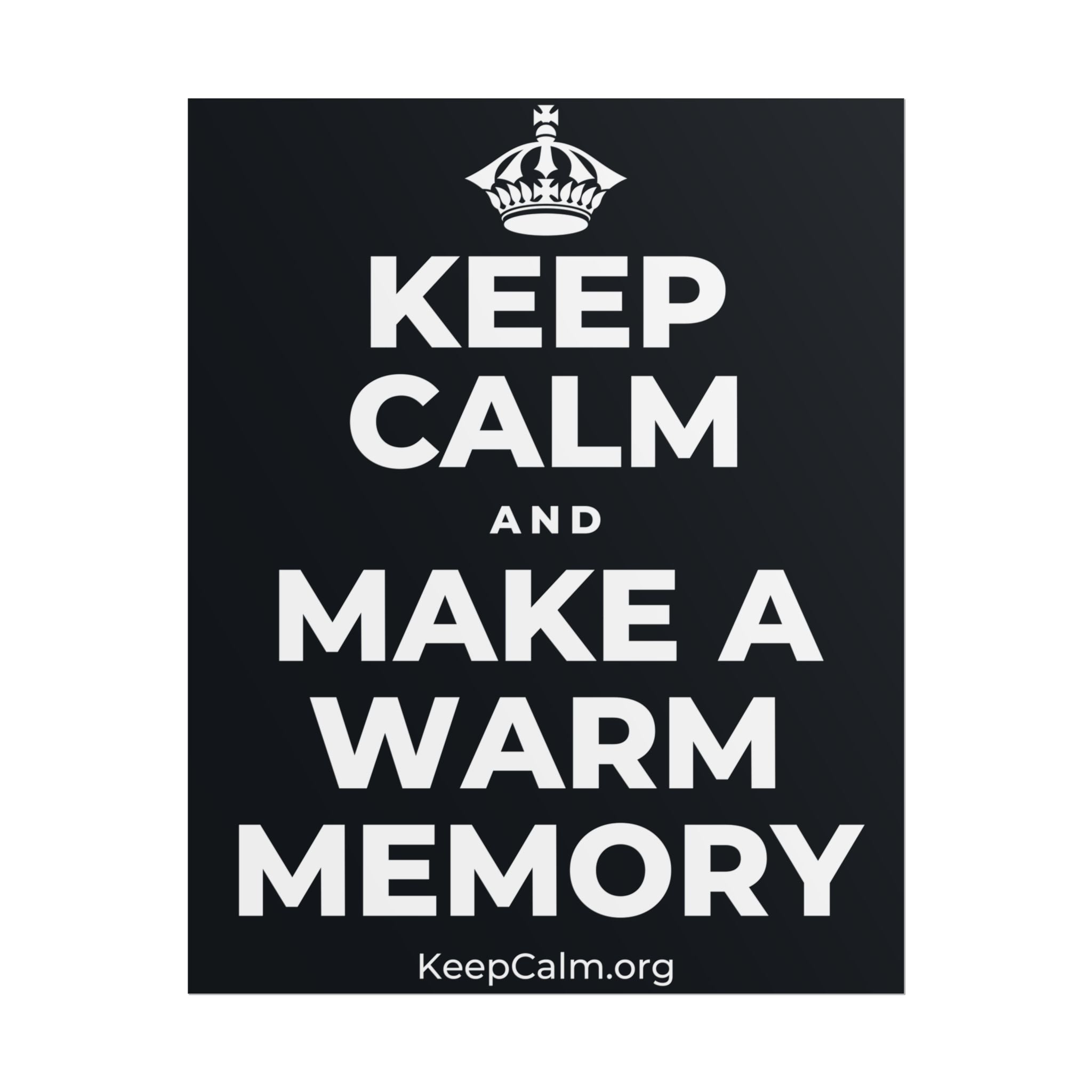 KEEP CALM AND MAKE A WARM MEMORY Poster (Dark)