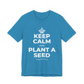 KEEP CALM AND PLANT A SEED T-Shirt (White–Asphalt)