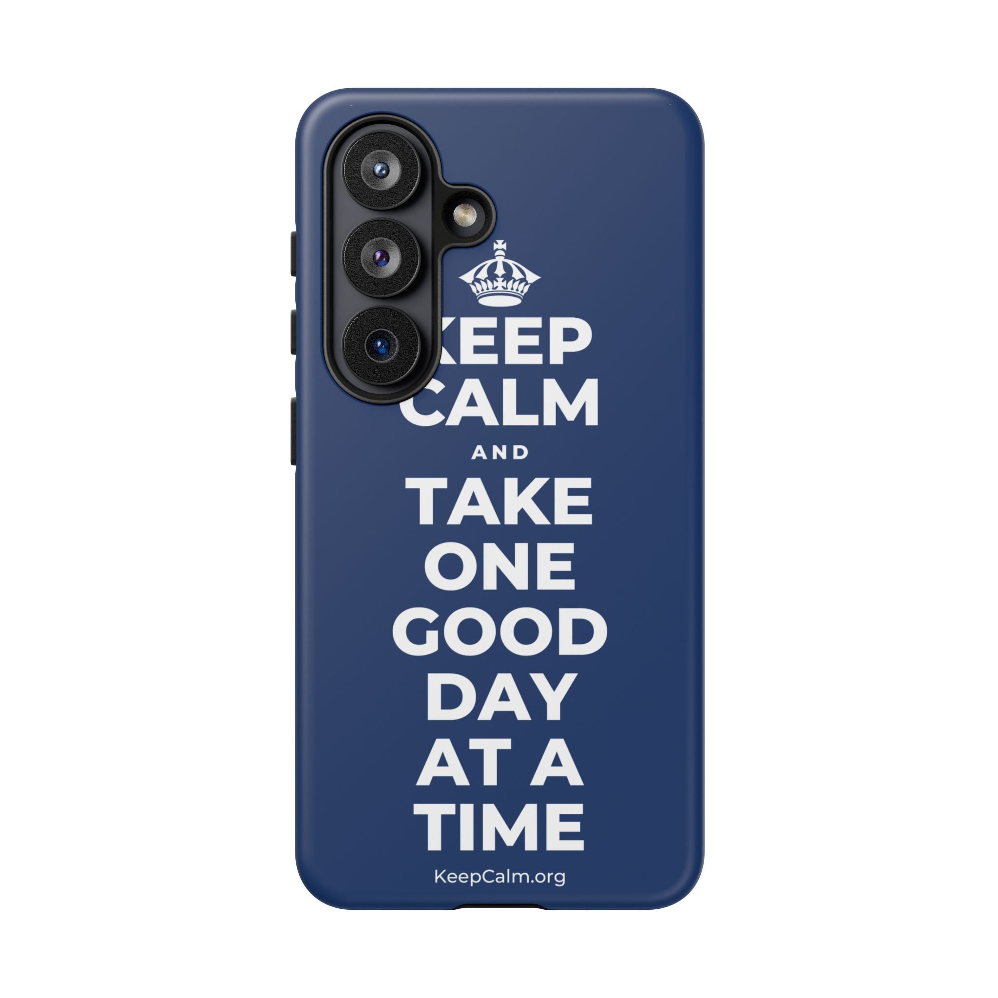 KEEP CALM AND TAKE ONE GOOD DAY AT A TIME Phone Case