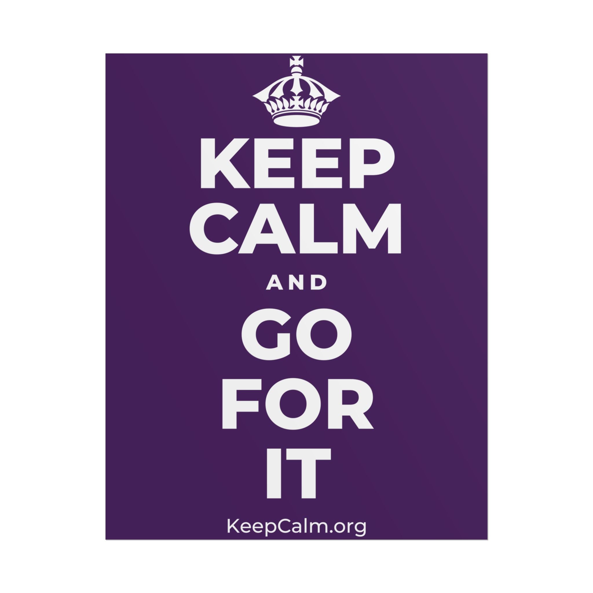 KEEP CALM AND GO FOR IT Poster