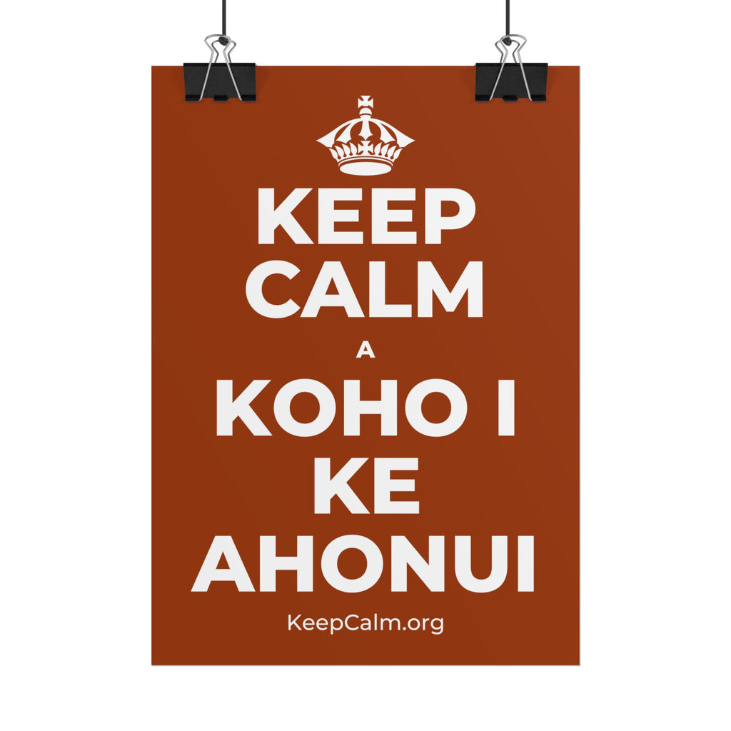 KEEP CALM A KOHO I KE AHONUI Poster
