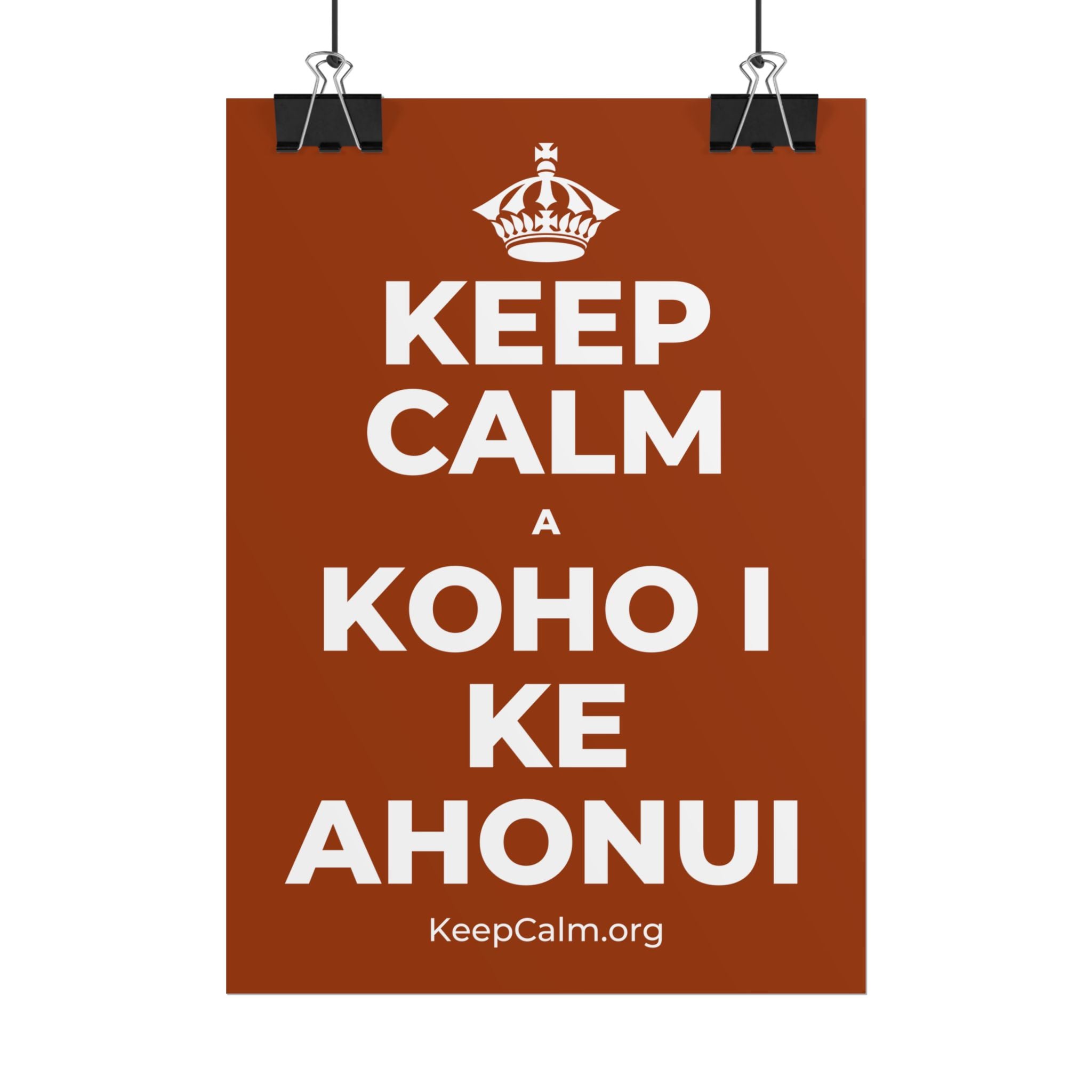 KEEP CALM A KOHO I KE AHONUI Poster