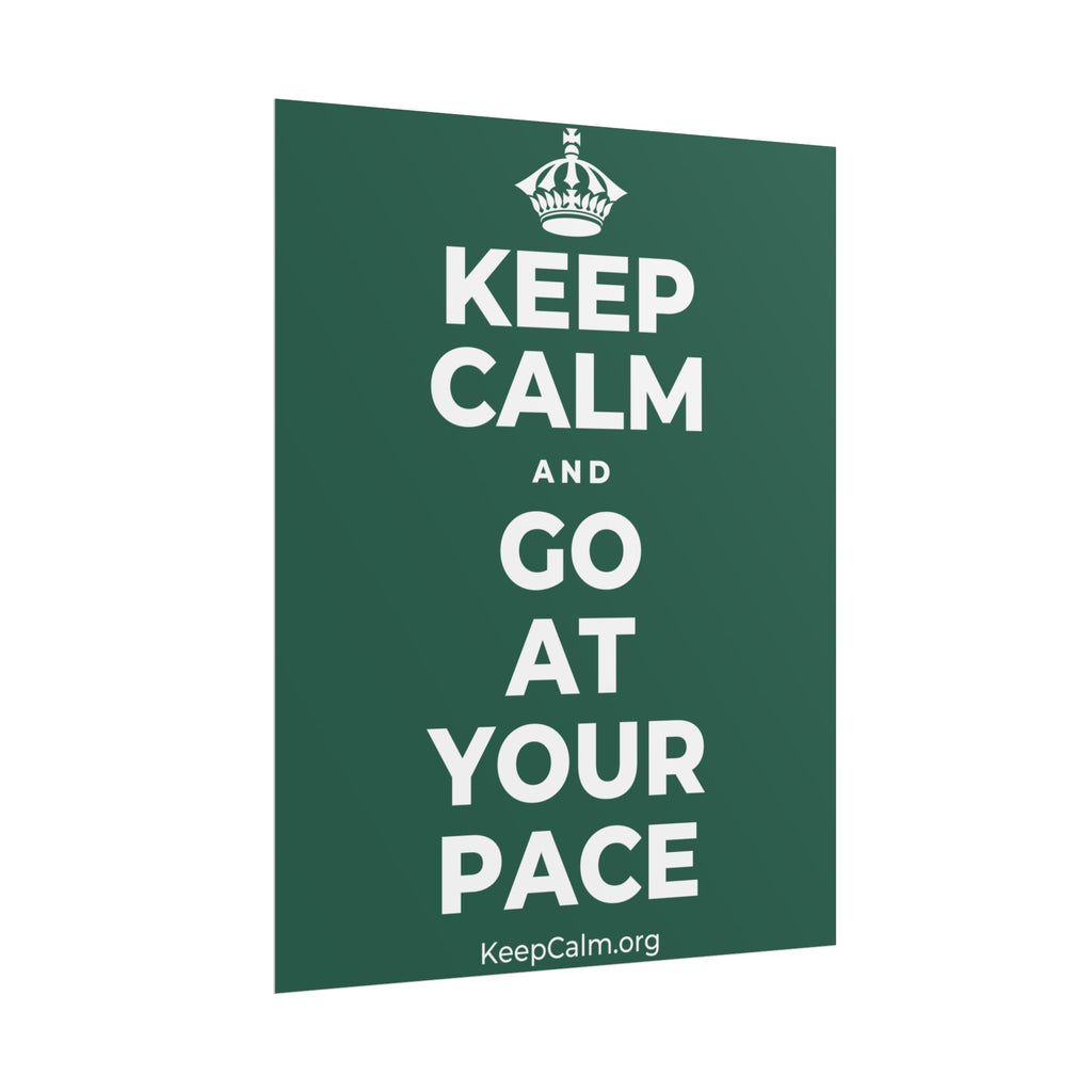 KEEP CALM AND GO AT YOUR PACE Poster