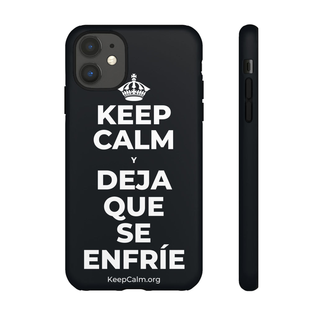 KEEP CALM Y DEJA QUE SE ENFRÍE Phone Case (Dark)