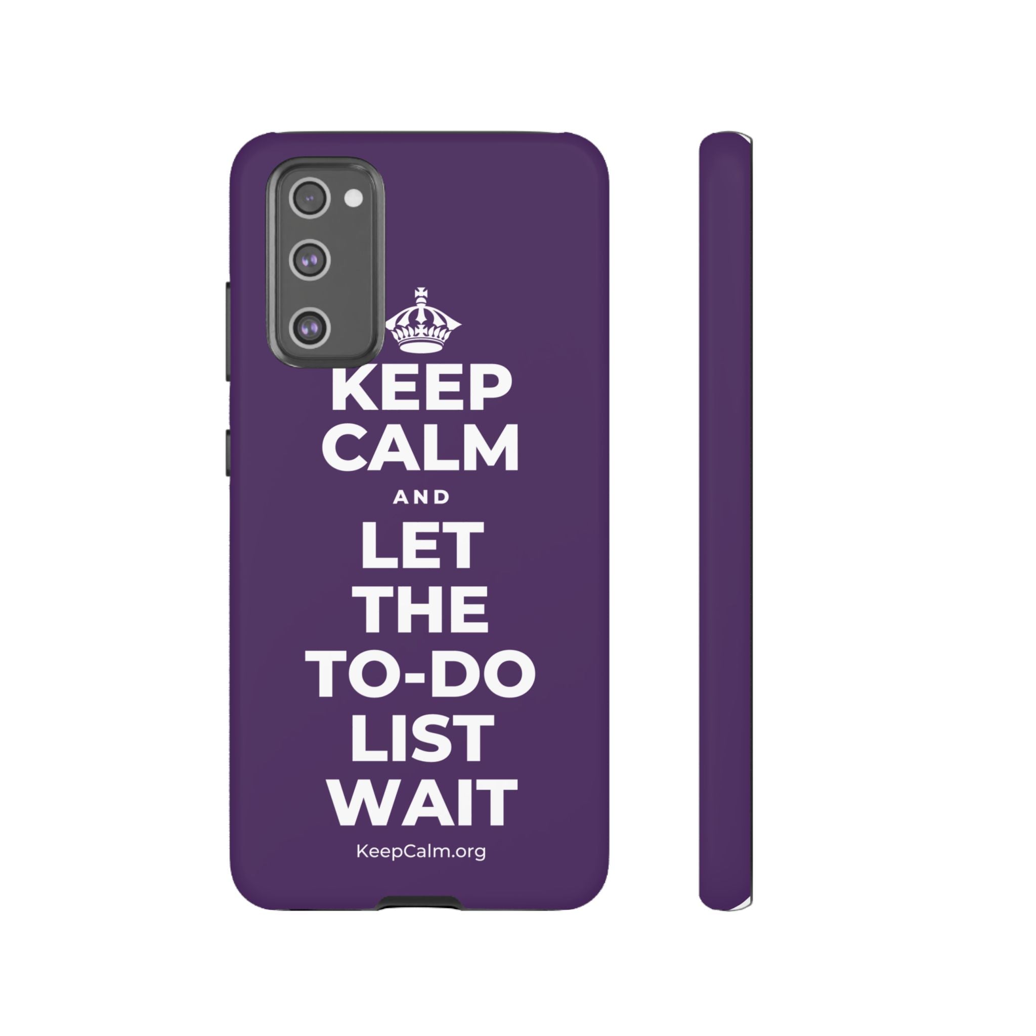 KEEP CALM AND LET THE TO-DO LIST WAIT Phone Case