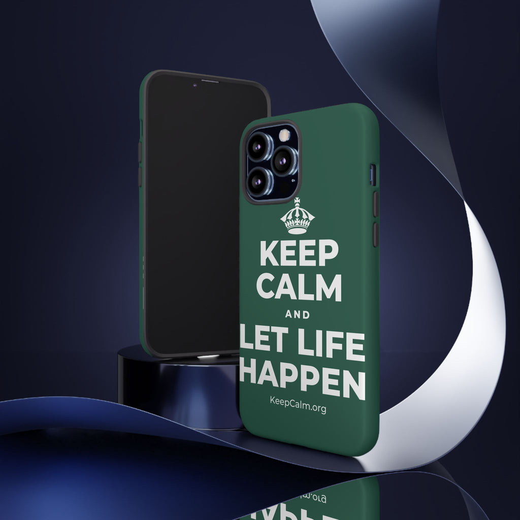 KEEP CALM AND LET LIFE HAPPEN Phone Case