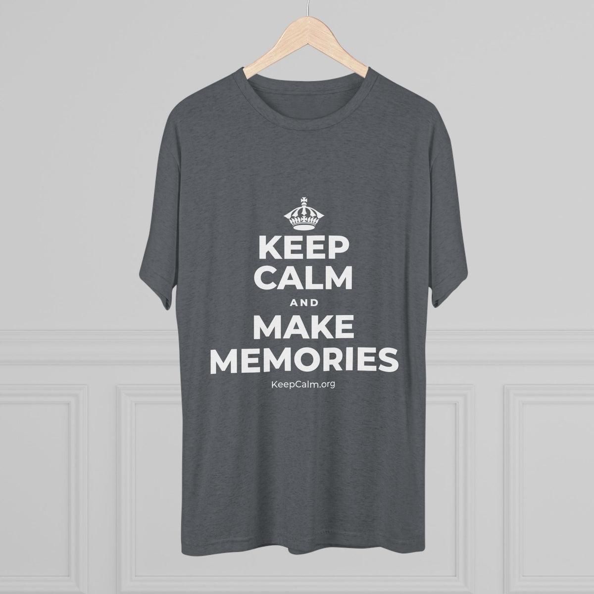 KEEP CALM AND MAKE MEMORIES Tri-Blend Tee