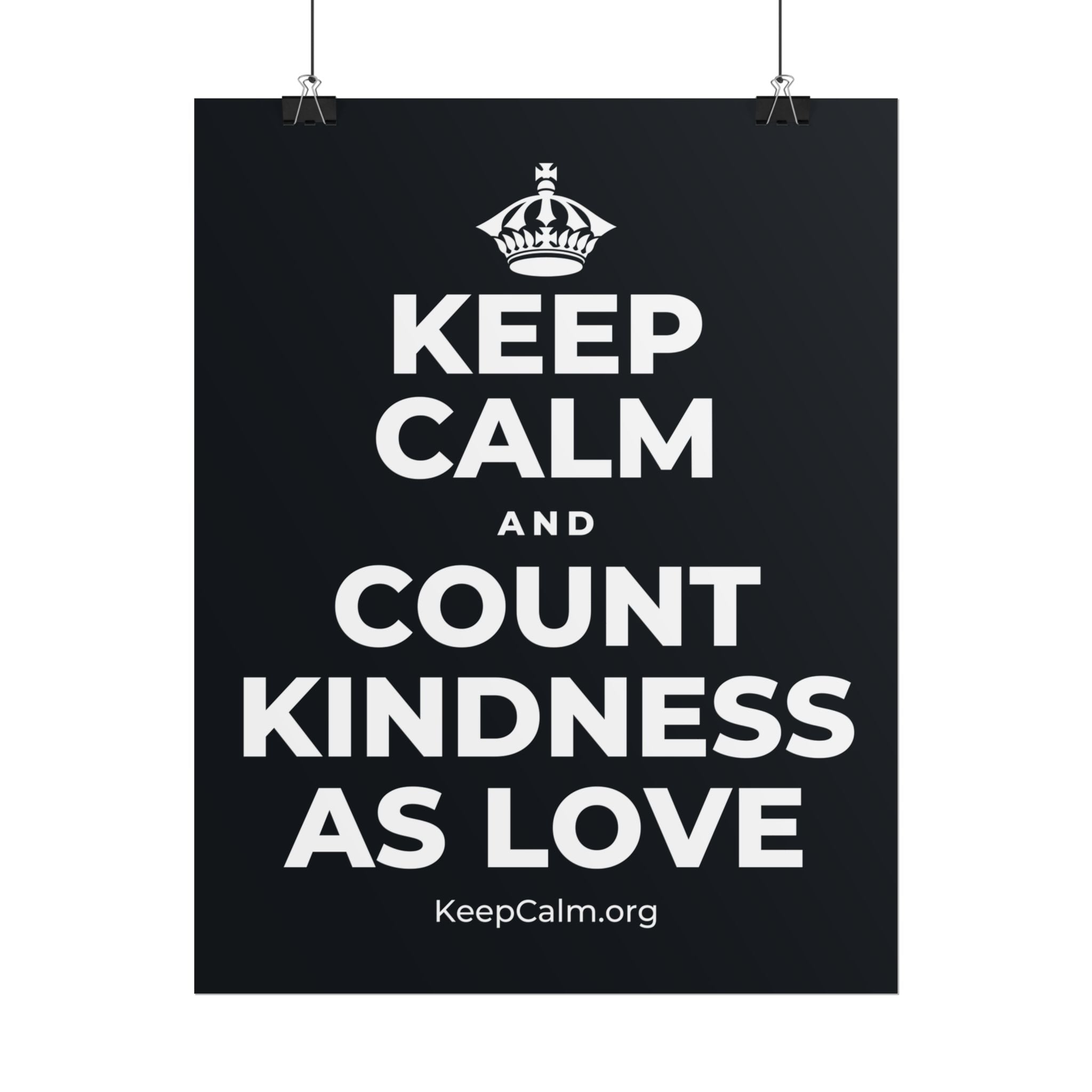 KEEP CALM AND COUNT KINDNESS AS LOVE Poster (Dark)