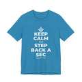 KEEP CALM AND STEP BACK A SEC T-Shirt (White–Asphalt)