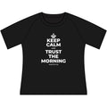 KEEP CALM AND TRUST THE MORNING Women's Raglan Tee