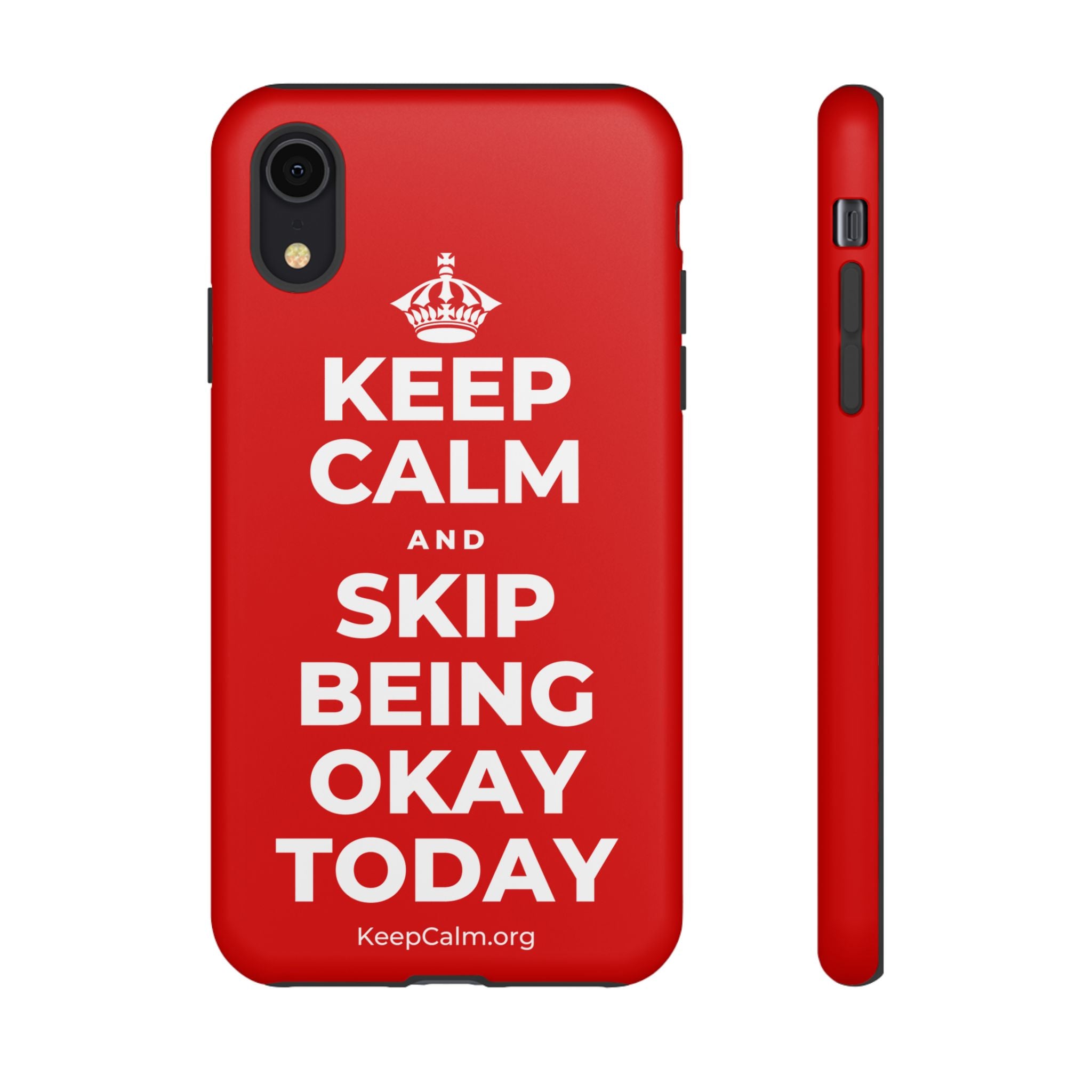 KEEP CALM AND SKIP BEING OKAY TODAY Phone Case