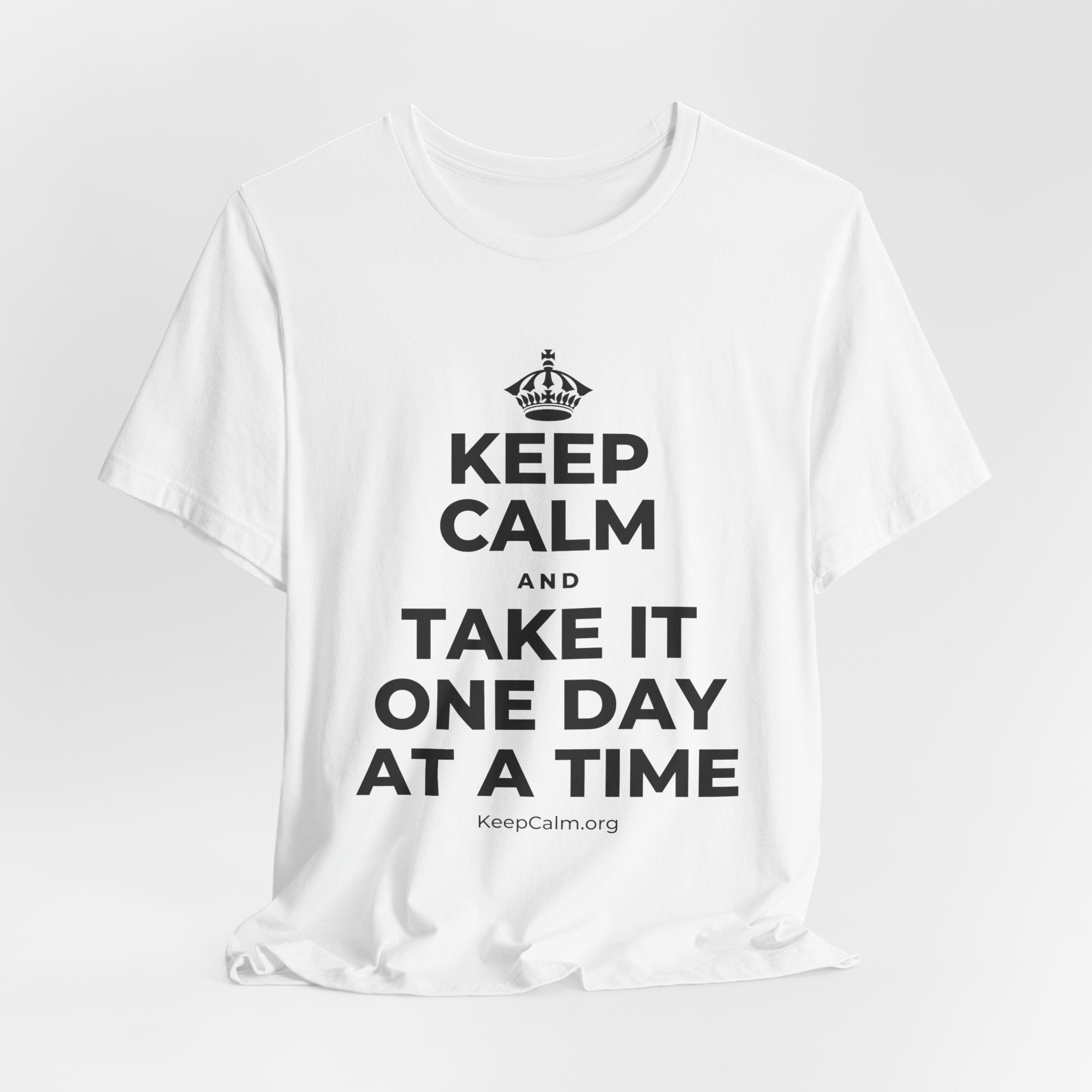 KEEP CALM AND TAKE IT ONE DAY AT A TIME T-Shirt (White–Asphalt)