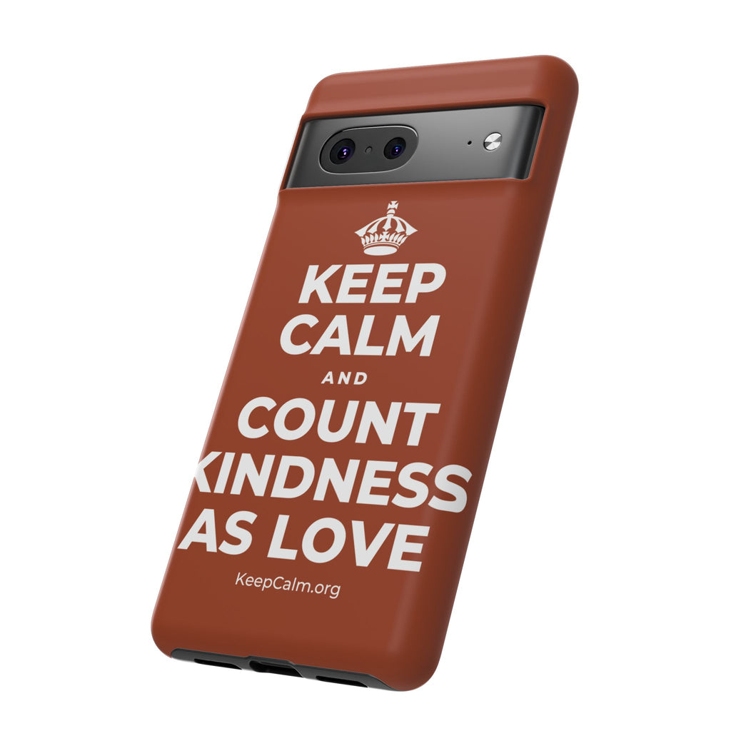 KEEP CALM AND COUNT KINDNESS AS LOVE Phone Case