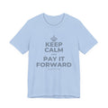 KEEP CALM AND PAY IT FORWARD T-Shirt (Baby Blue–Silver)