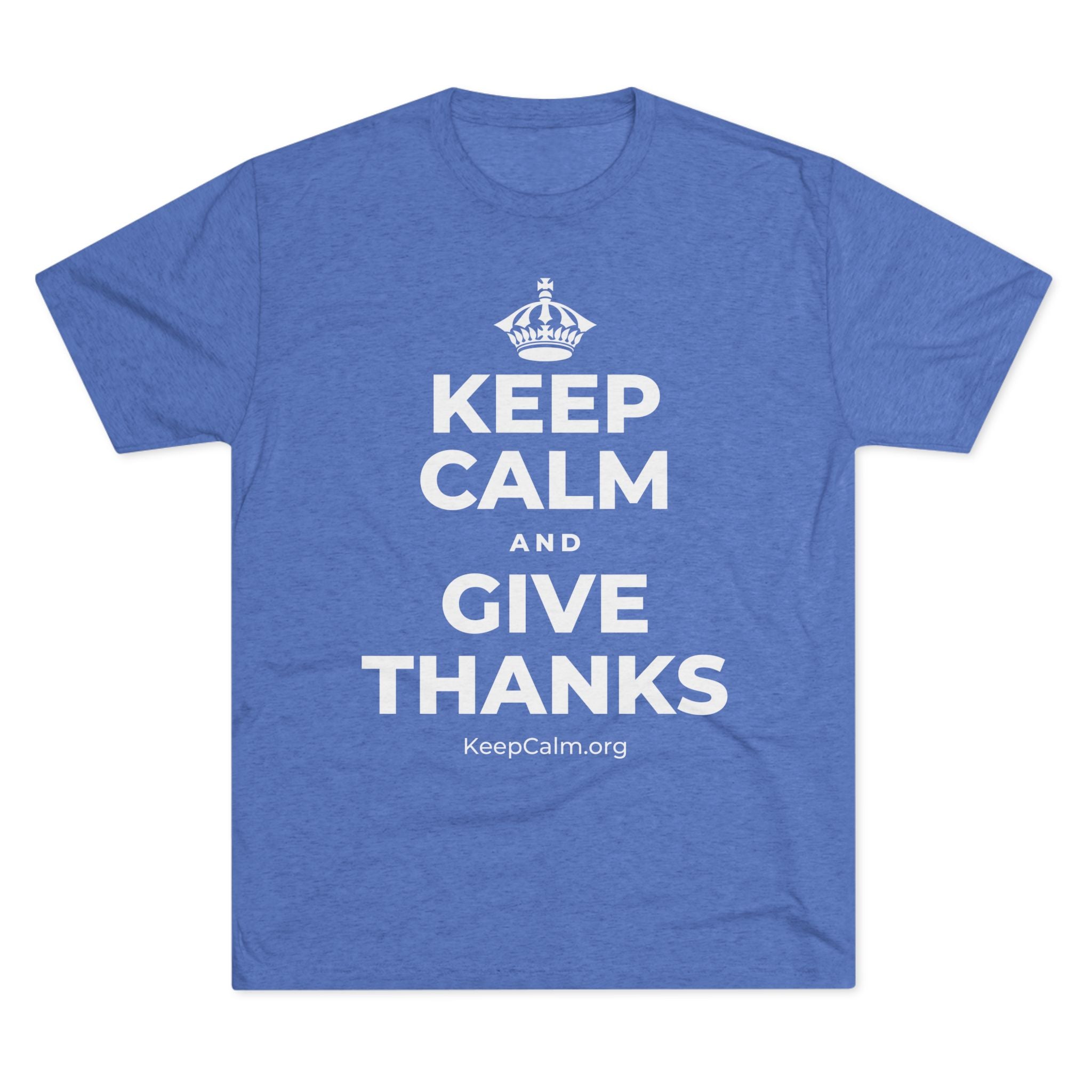 KEEP CALM AND GIVE THANKS Tri-Blend Tee