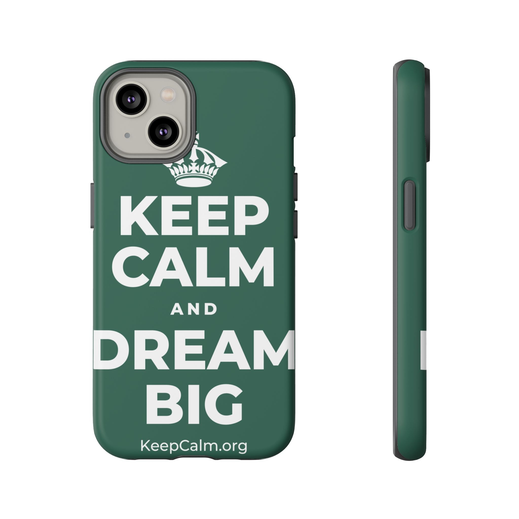 KEEP CALM AND DREAM BIG Phone Case
