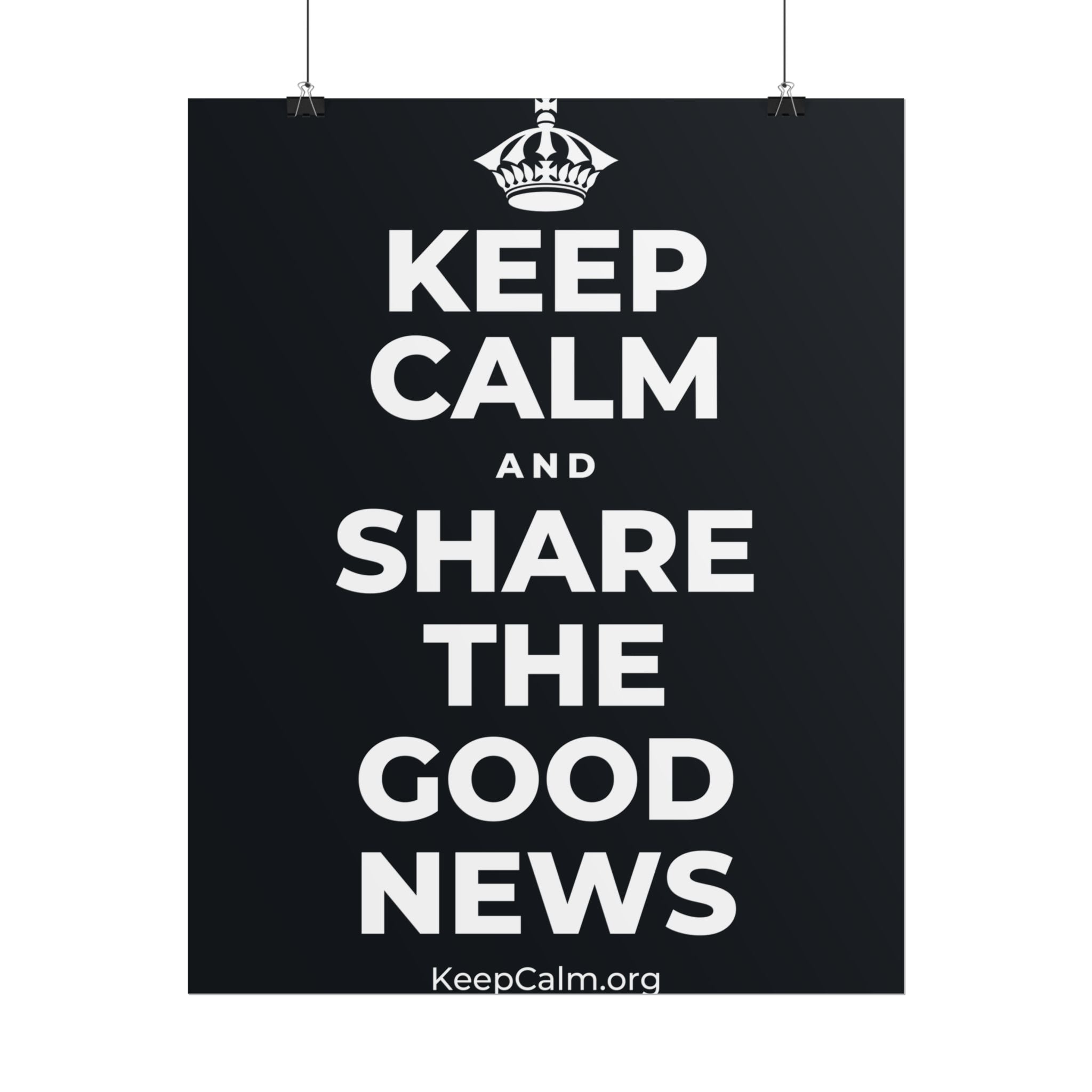 KEEP CALM AND SHARE THE GOOD NEWS Poster (Dark)