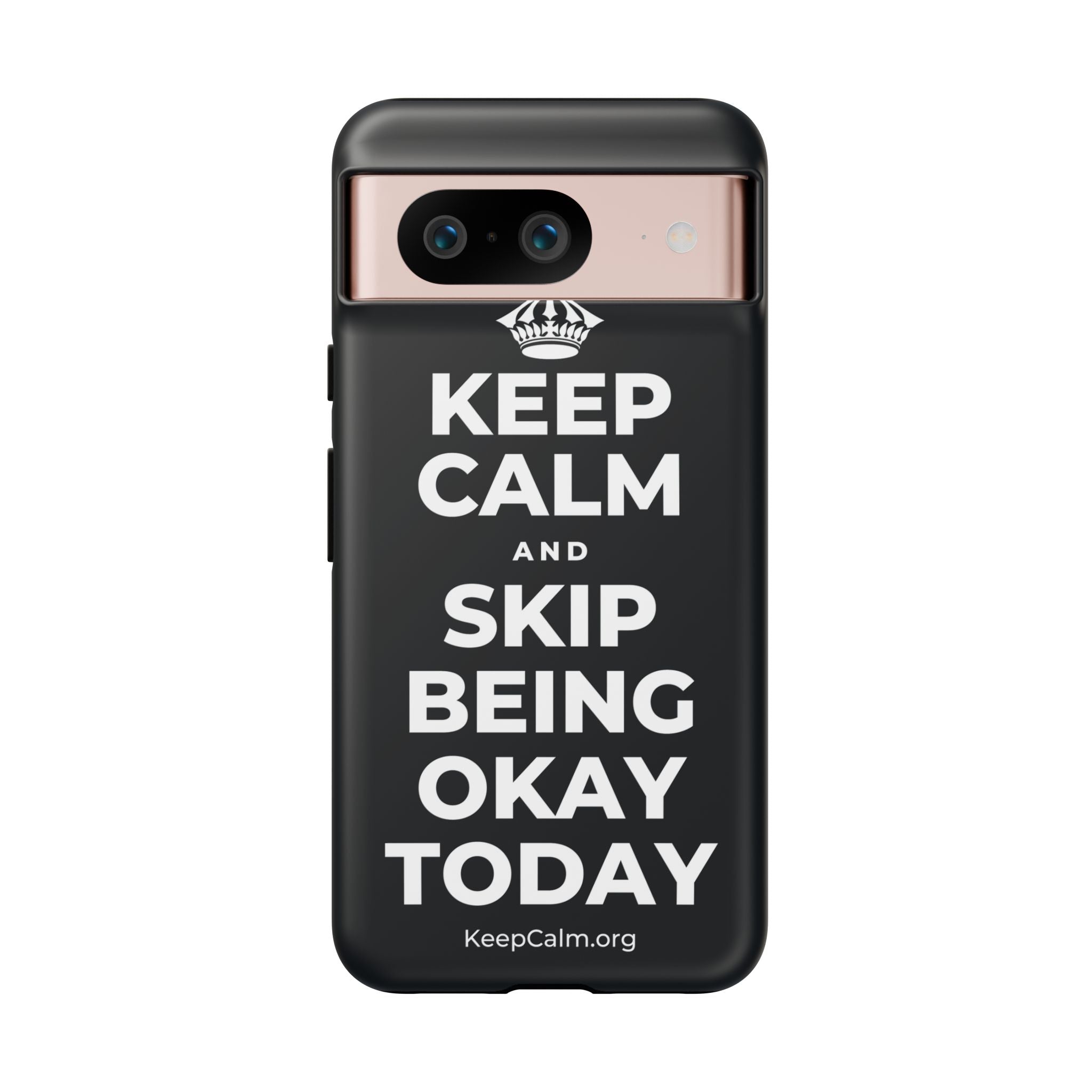 KEEP CALM AND SKIP BEING OKAY TODAY Phone Case (Dark)