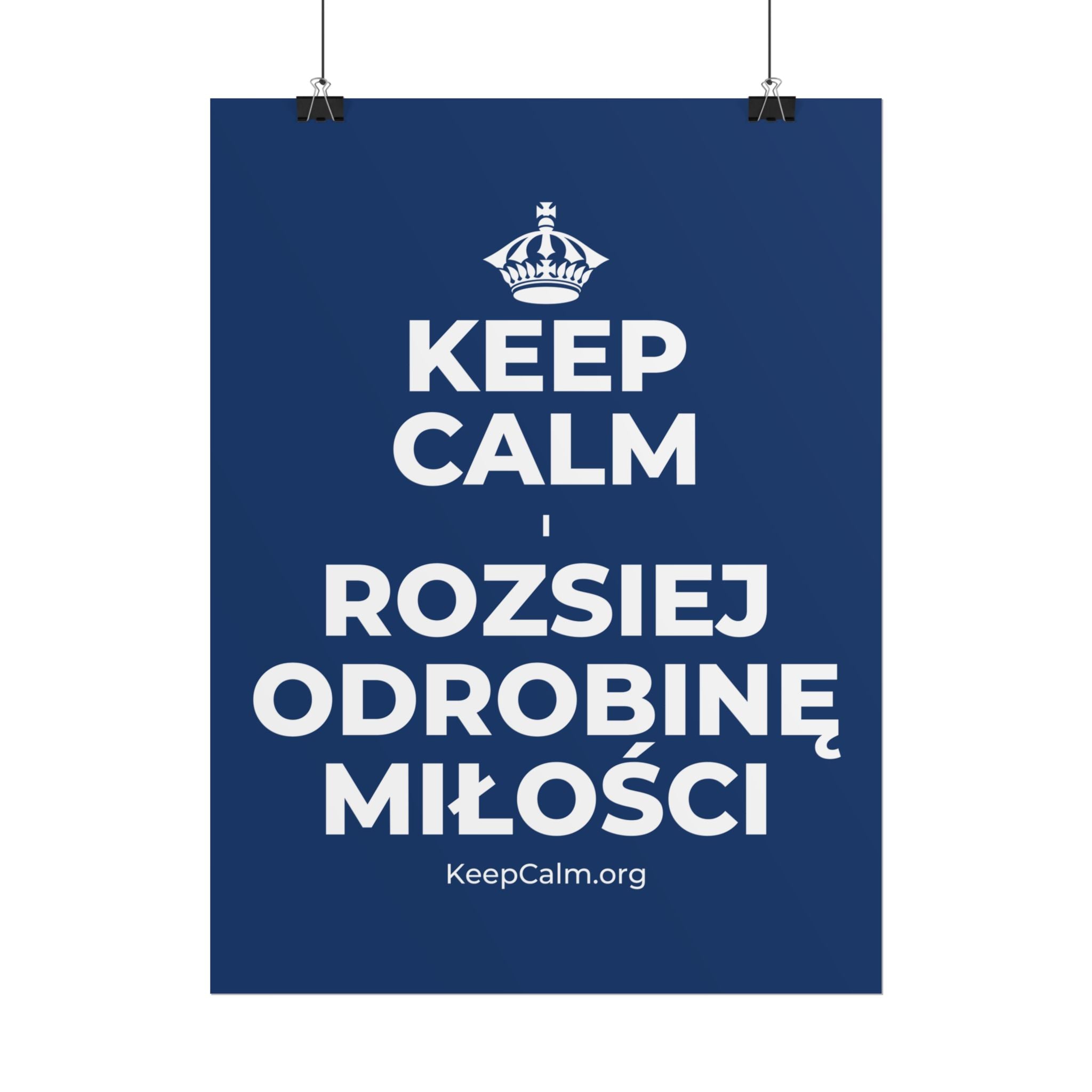 KEEP CALM I ROZSIEJ ODROBINĘ MIŁOŚCI Poster