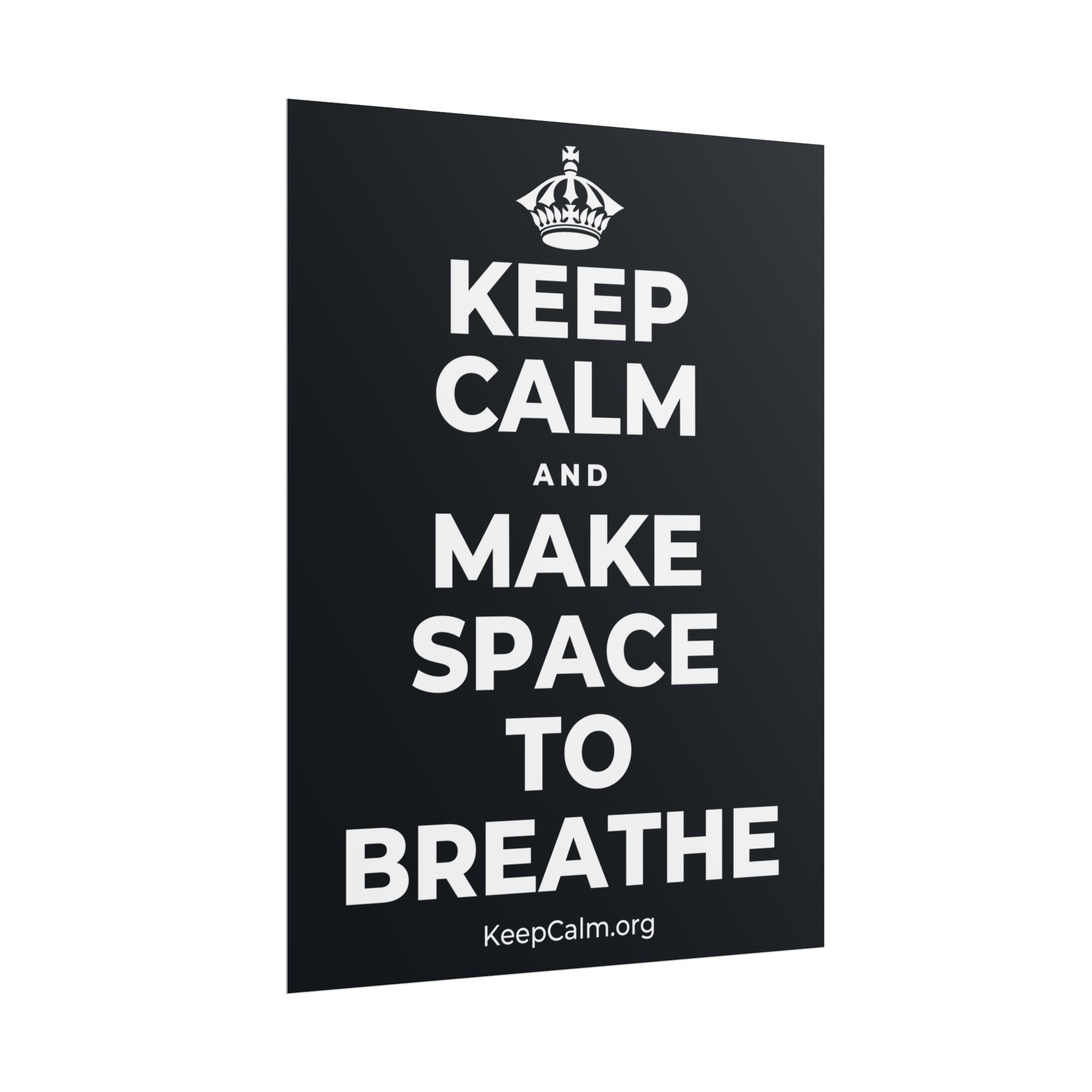 KEEP CALM AND MAKE SPACE TO BREATHE Poster (Dark)