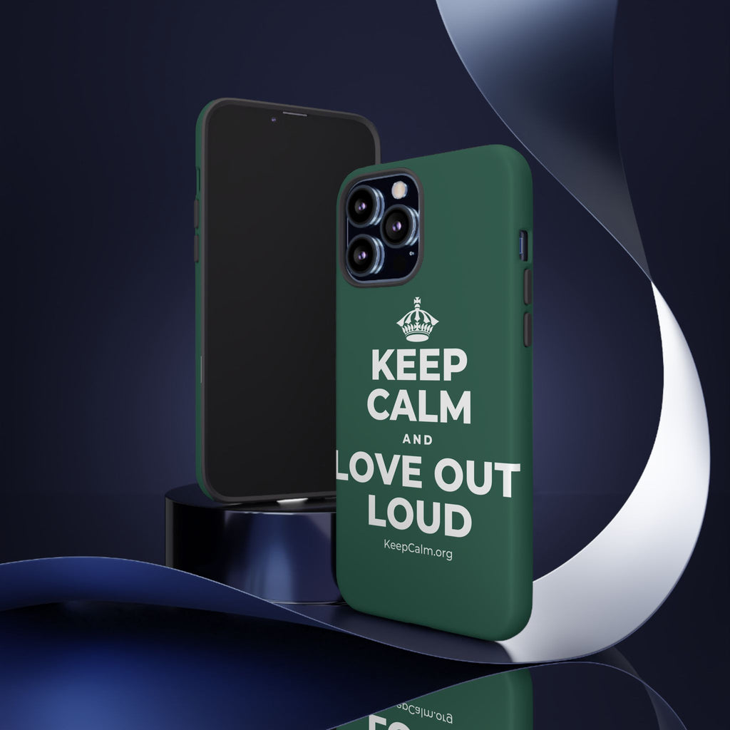 KEEP CALM AND LOVE OUT LOUD Phone Case