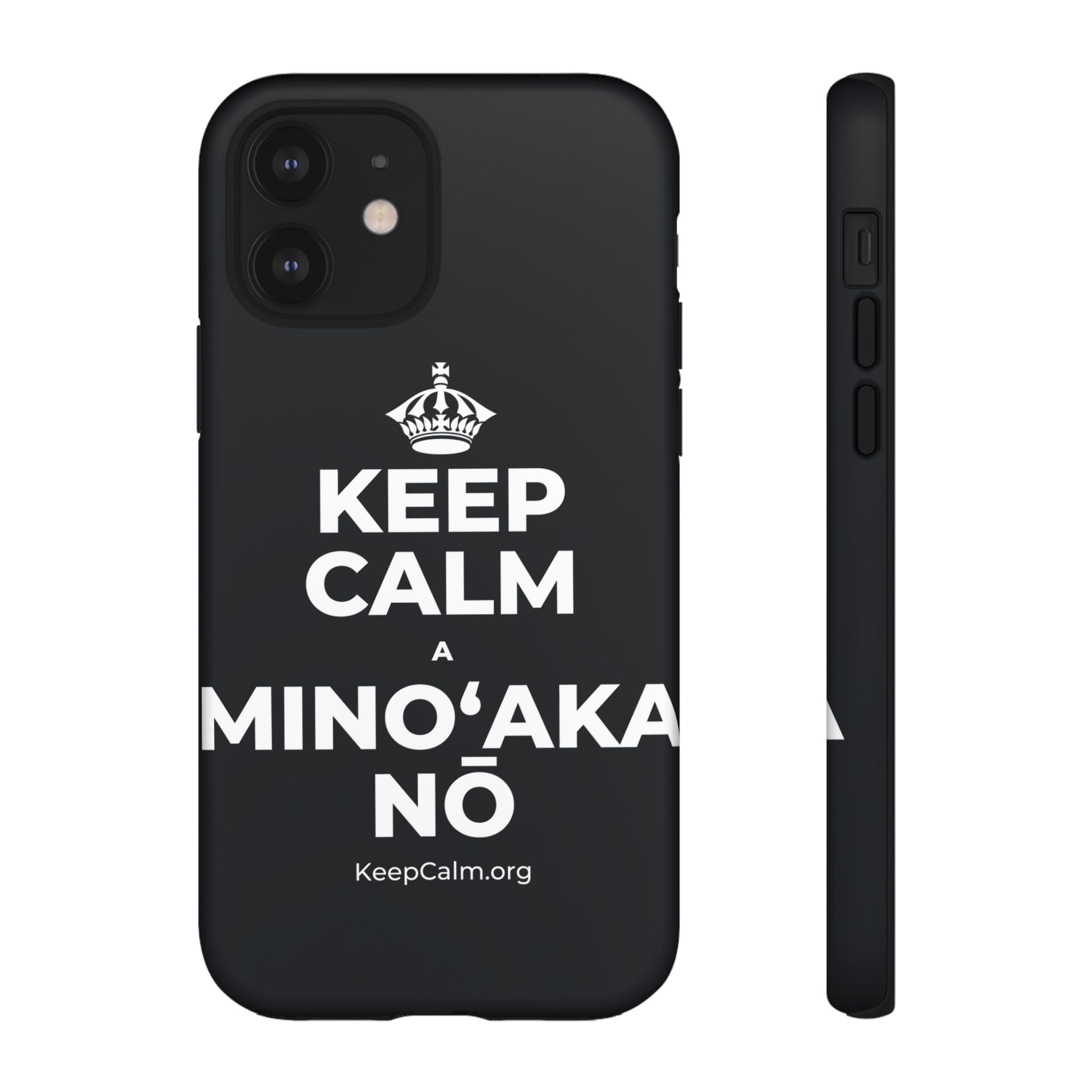 KEEP CALM A MINOʻAKA NŌ Phone Case (Dark)