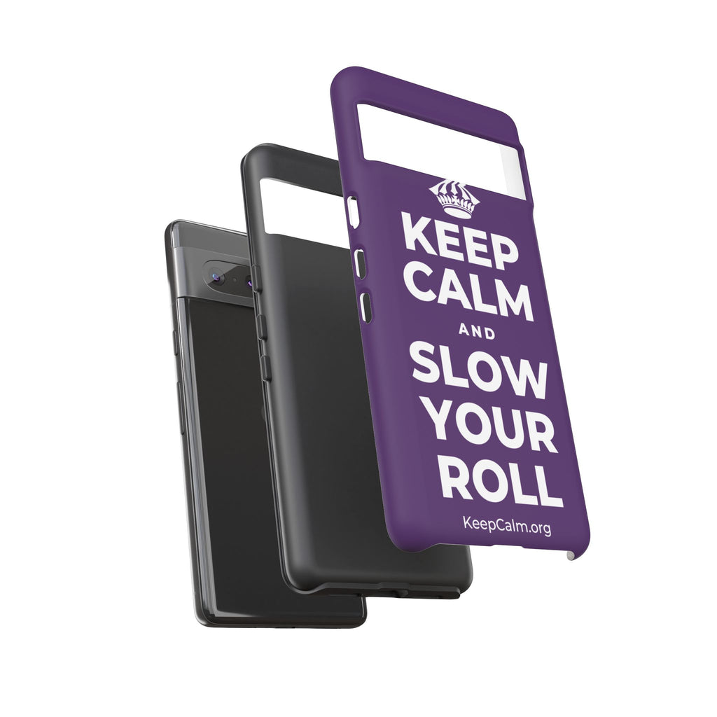 KEEP CALM AND SLOW YOUR ROLL Phone Case