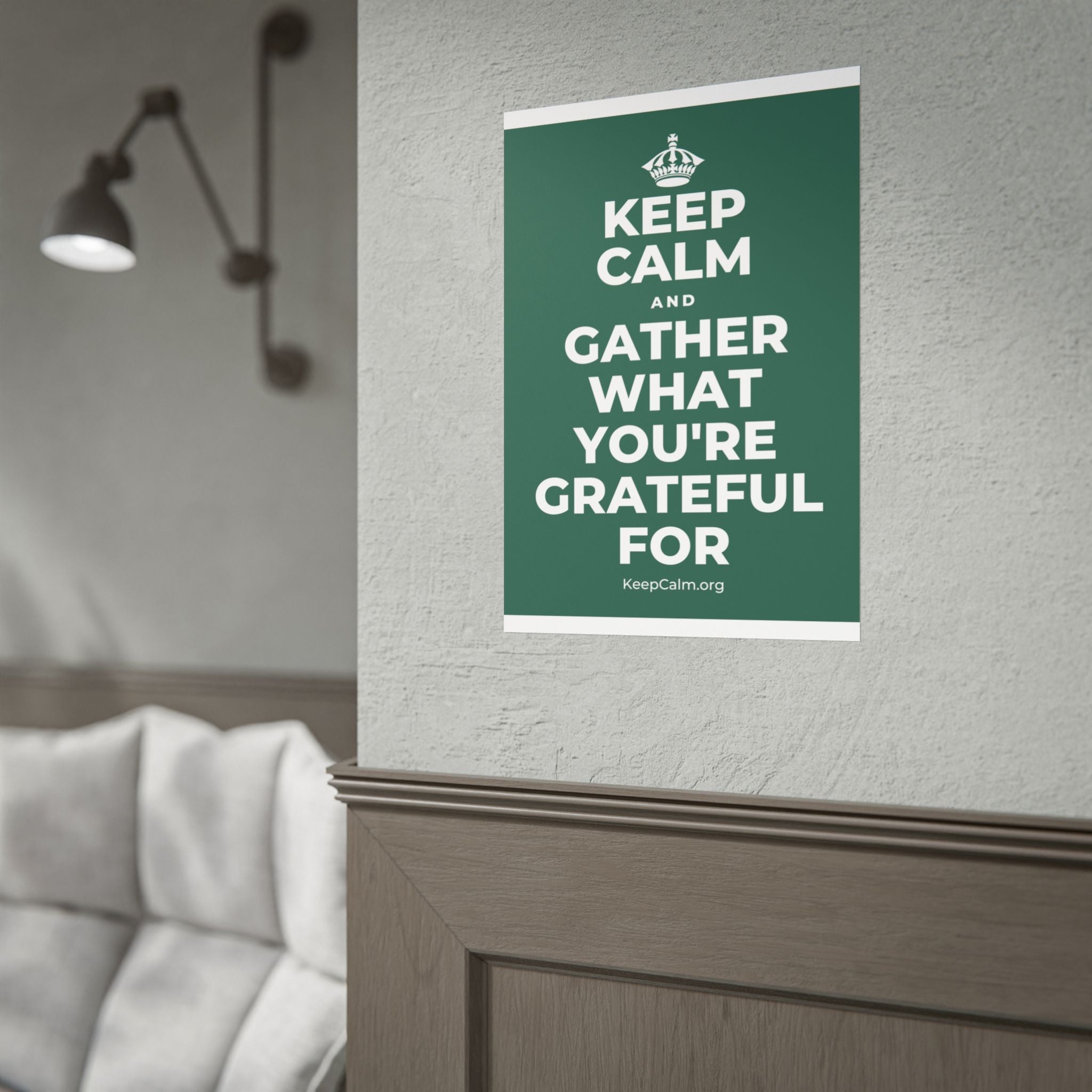 KEEP CALM AND GATHER WHAT YOU'RE GRATEFUL FOR Poster