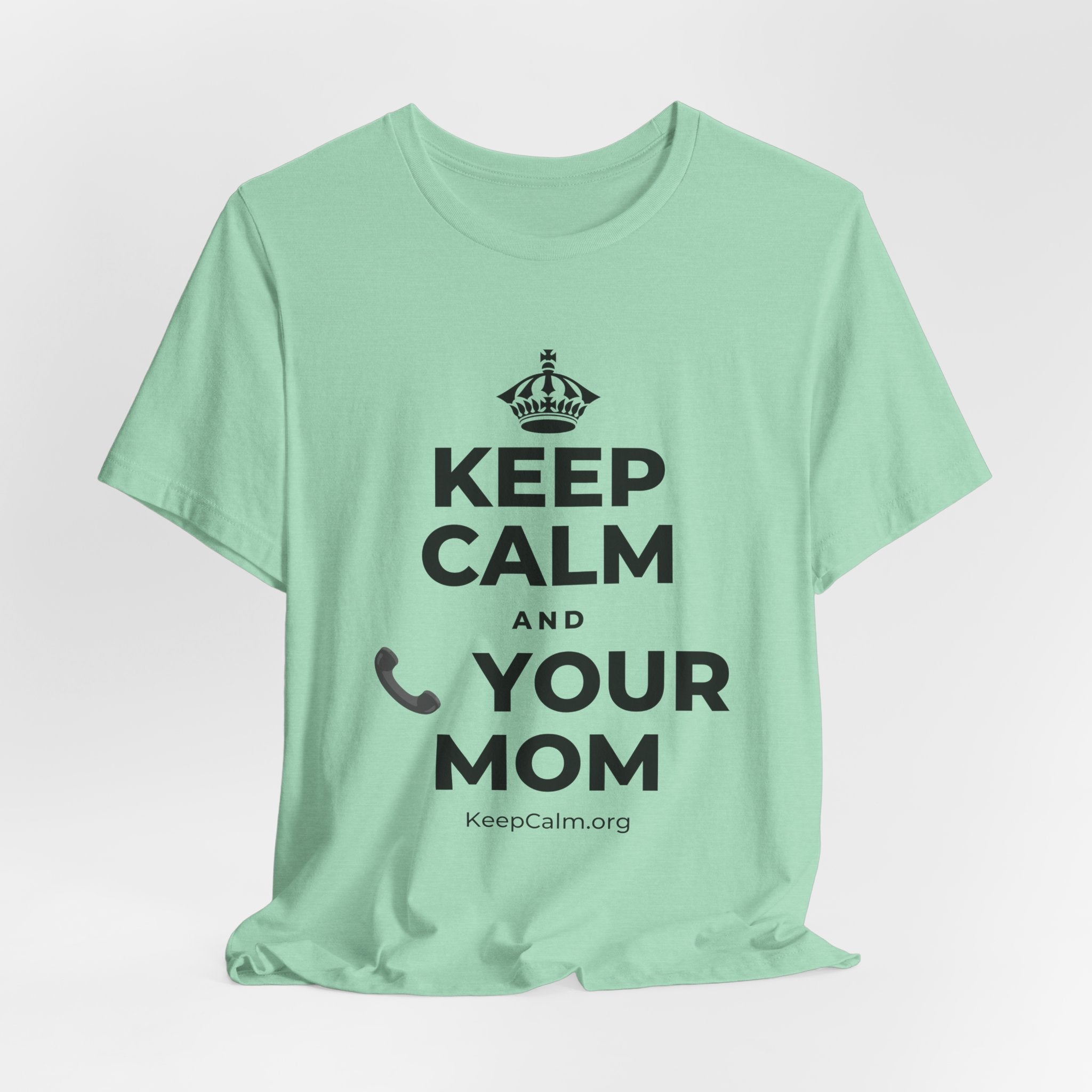 KEEP CALM AND 📞 YOUR MOM T-Shirt (Baby Blue–Silver)