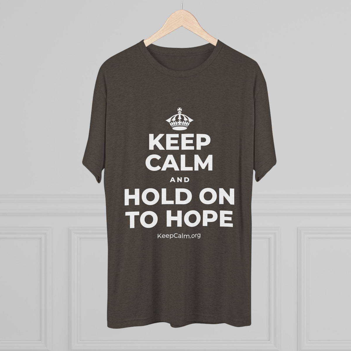 KEEP CALM AND HOLD ON TO HOPE Tri-Blend Tee
