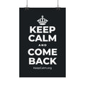 KEEP CALM AND COME BACK Satin Poster (Dark)