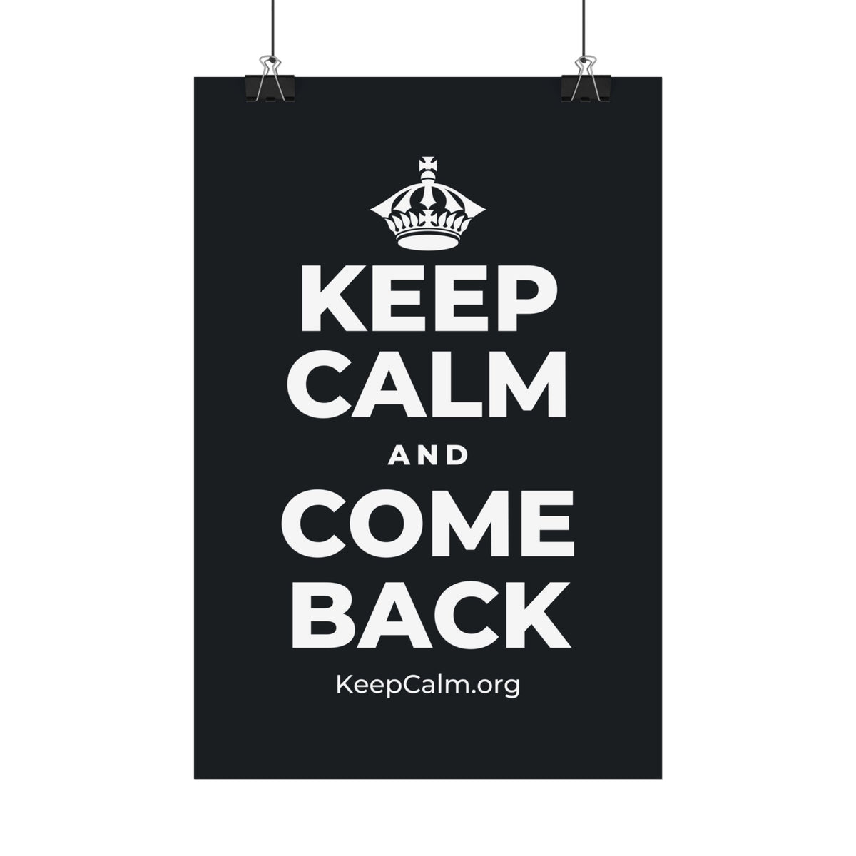KEEP CALM AND COME BACK Satin Poster (Dark)