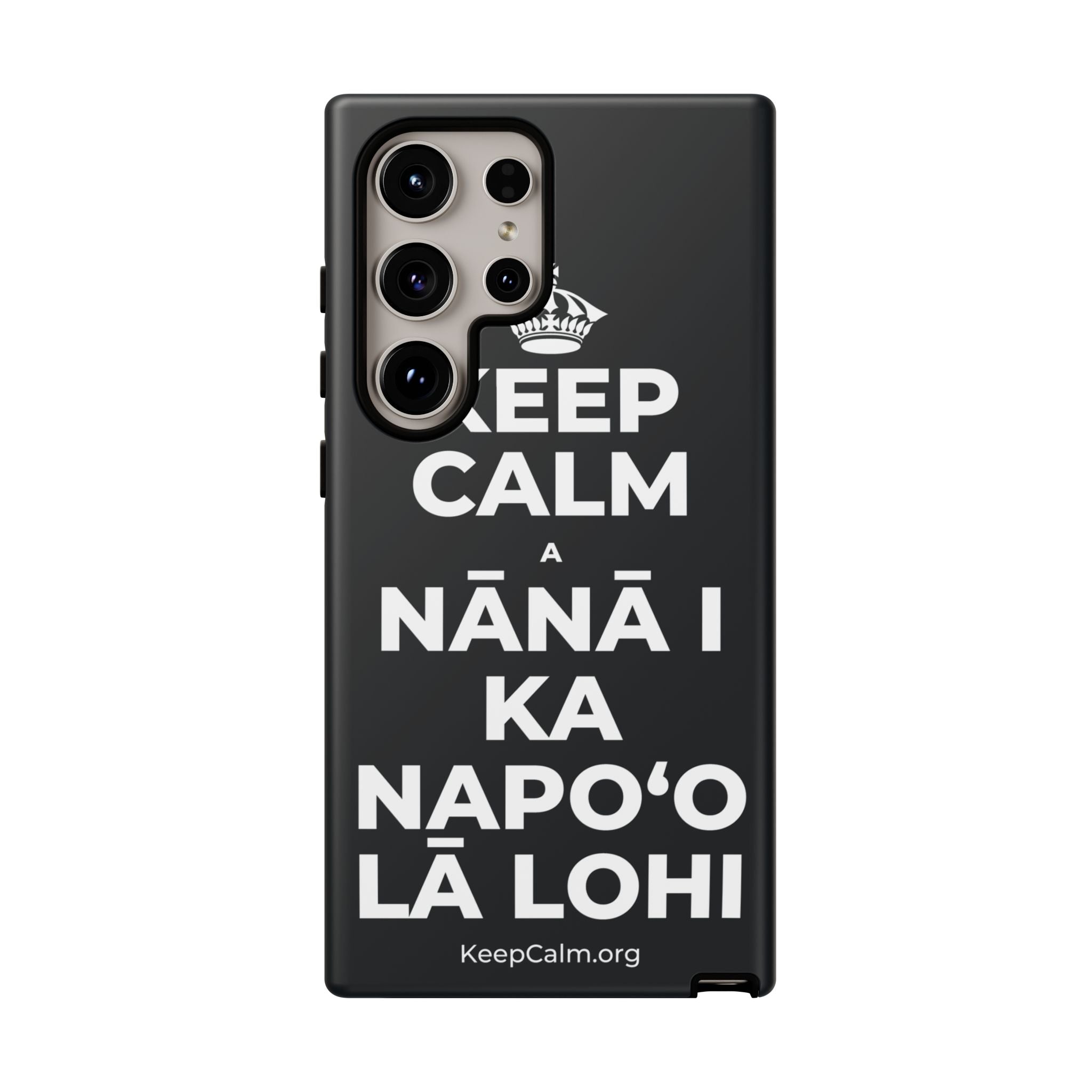 KEEP CALM A NĀNĀ I KA NAPOʻO LĀ LOHI Phone Case (Dark)