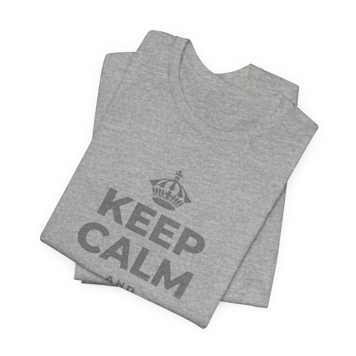 KEEP CALM AND BE THERE T-Shirt (White–Asphalt)