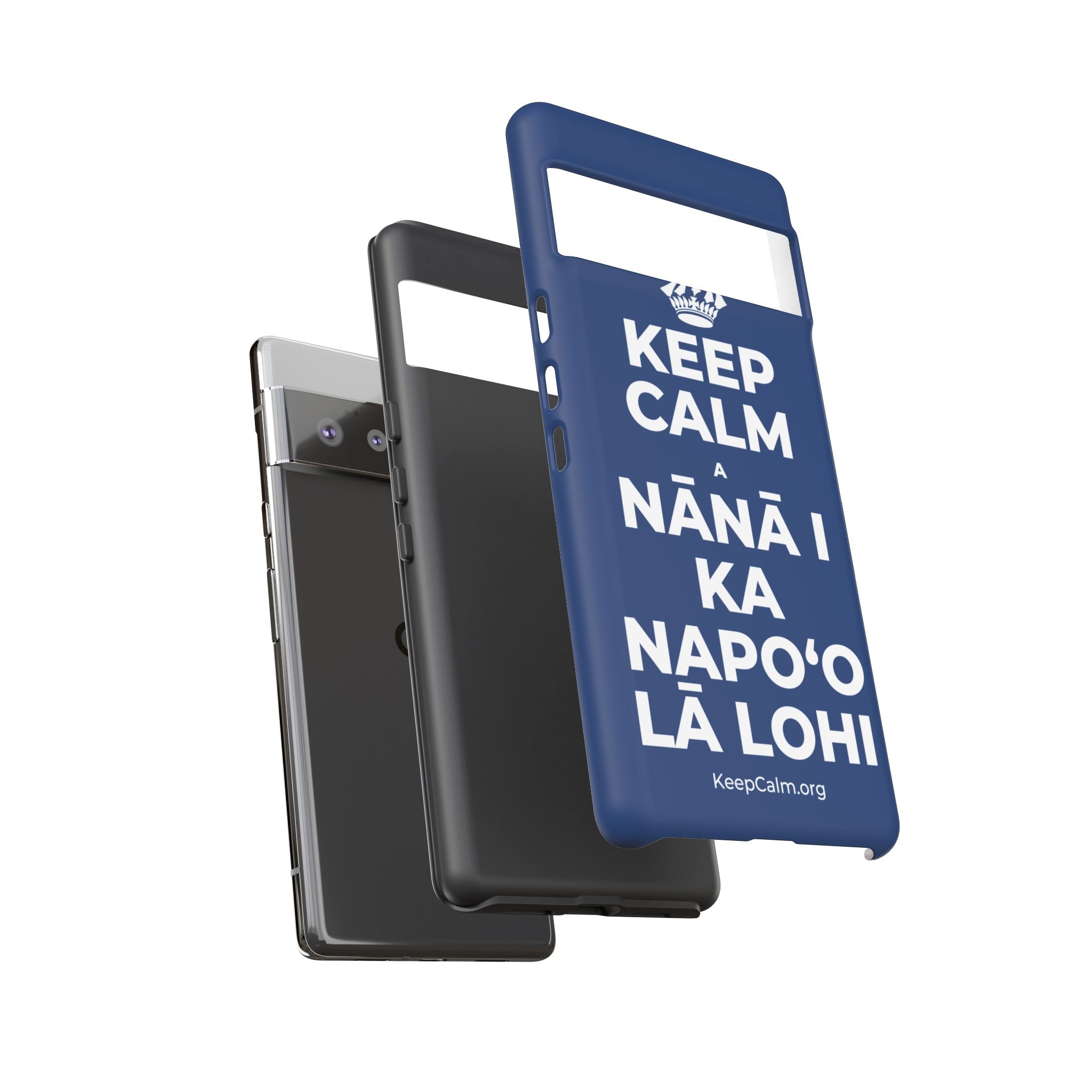 KEEP CALM A NĀNĀ I KA NAPOʻO LĀ LOHI Phone Case