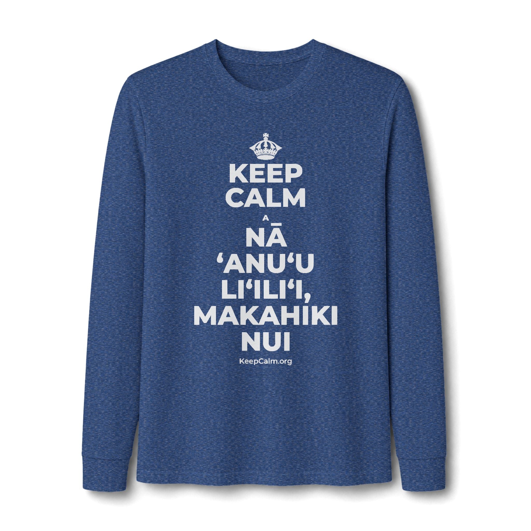 KEEP CALM A NĀ ʻANUʻU LIʻILIʻI, MAKAHIKI NUI Long Sleeve Tee